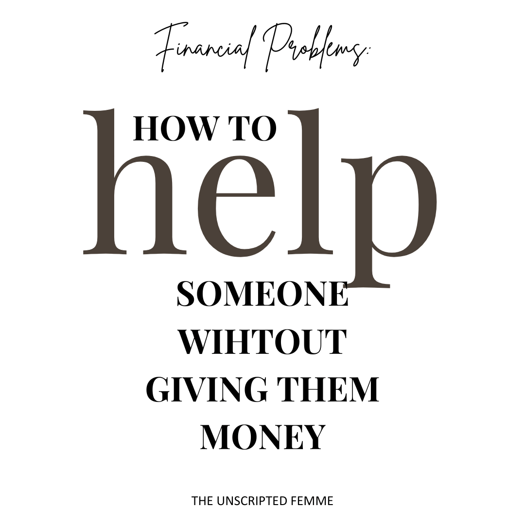 Financial Problems: How to Help Someone Without Giving Them Money (7 Ways)