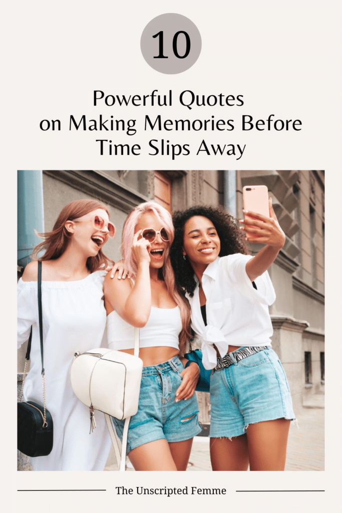 3 girls laughing taking a selfie -making memories (quotes)