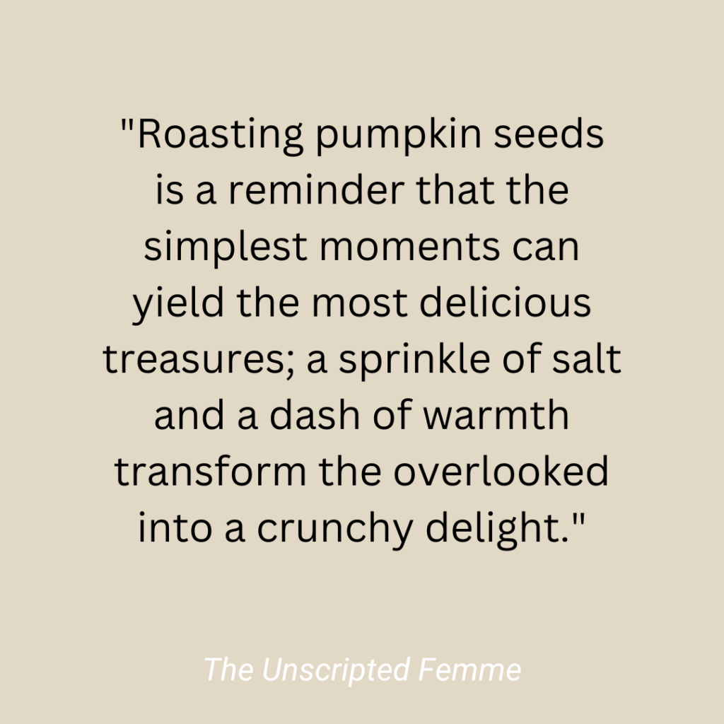 quote -A Guide to Roasting Pumpkin Seeds and 5 Amazing Recipes