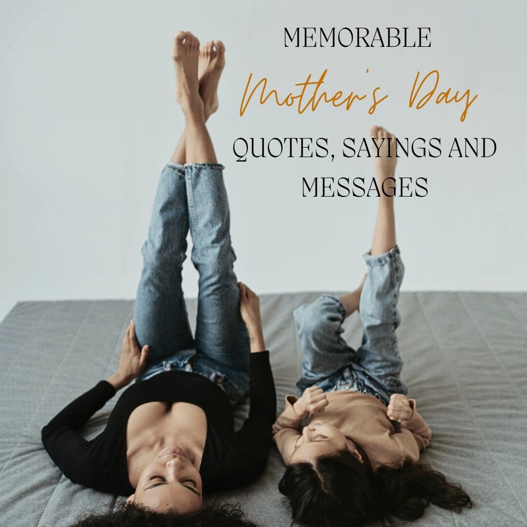99 Memorable Mother’s Day Quotes, Sayings and Messages