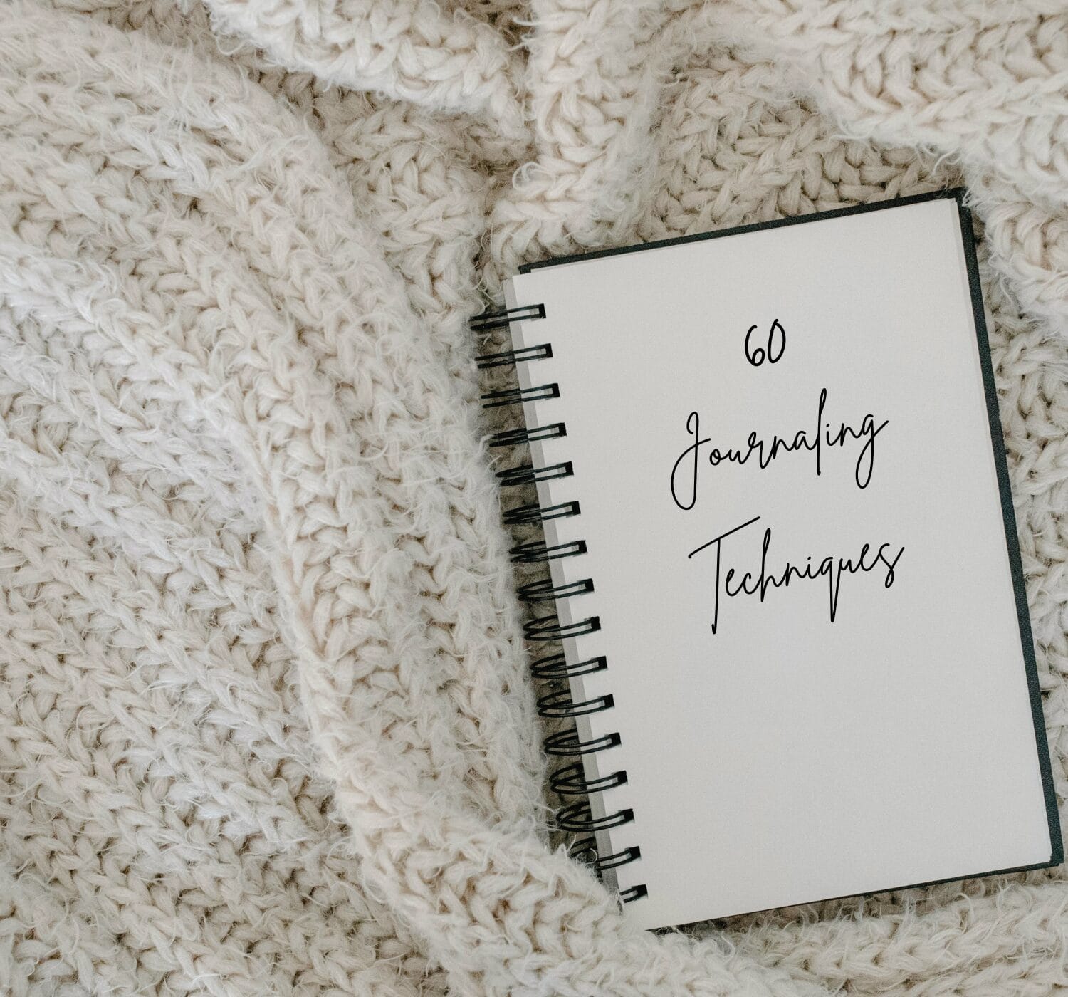 60 Unique Journaling Techniques for Self-Discovery, Personal Growth, and Creativity